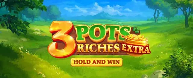 3%20Pots%20Riches%20Extra%20Hold%20%20Win_862x350